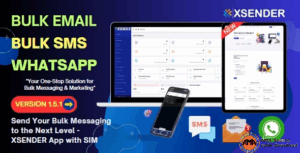 XSender v1.5.1 - Bulk Email, SMS and WhatsApp Messaging Application - nulled - Scripts - Ceacer Nulled